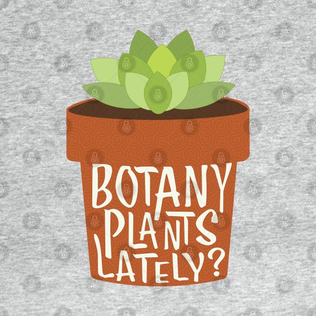 Botany Plants Lately, Garden by candhdesigns